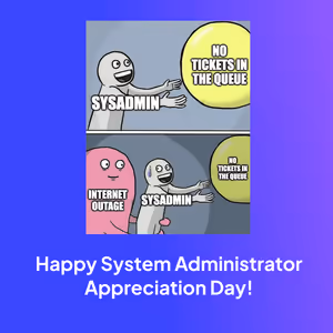 5 ways NOT to celebrate SysAdmin Day