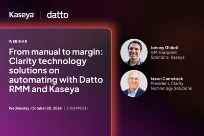 From Manual to Margin: Clarity Technology Solutions on Automating with Datto RMM and Kaseya