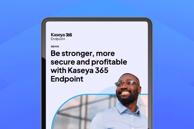 Be Stronger, More Secure and Profitable With Kaseya 365 Endpoint