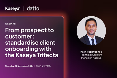 From prospect to customer: standardise client onboarding with the Kaseya Trifecta
