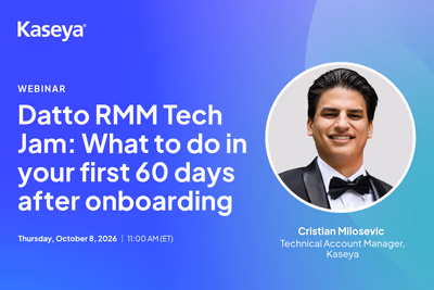 Datto RMM Tech Jam: What to do in your first 60 days after onboarding