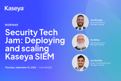 Security Tech Jam: Deploying and Scaling Kaseya SIEM