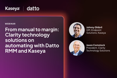 From Manual to Margin: Clarity Technology Solutions on Automating with Datto RMM and Kaseya