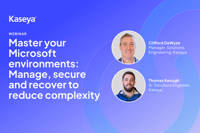 Master your Microsoft Environments: Manage, secure and recover to reduce complexity