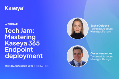 Tech Jam: Mastering Kaseya 365 Endpoint Deployment