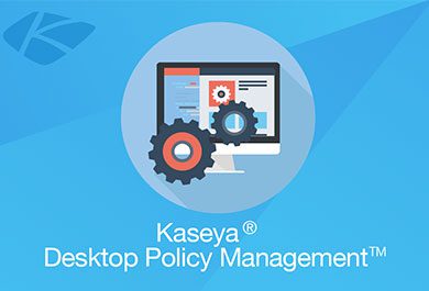 Kaseya Desktop Policy Management