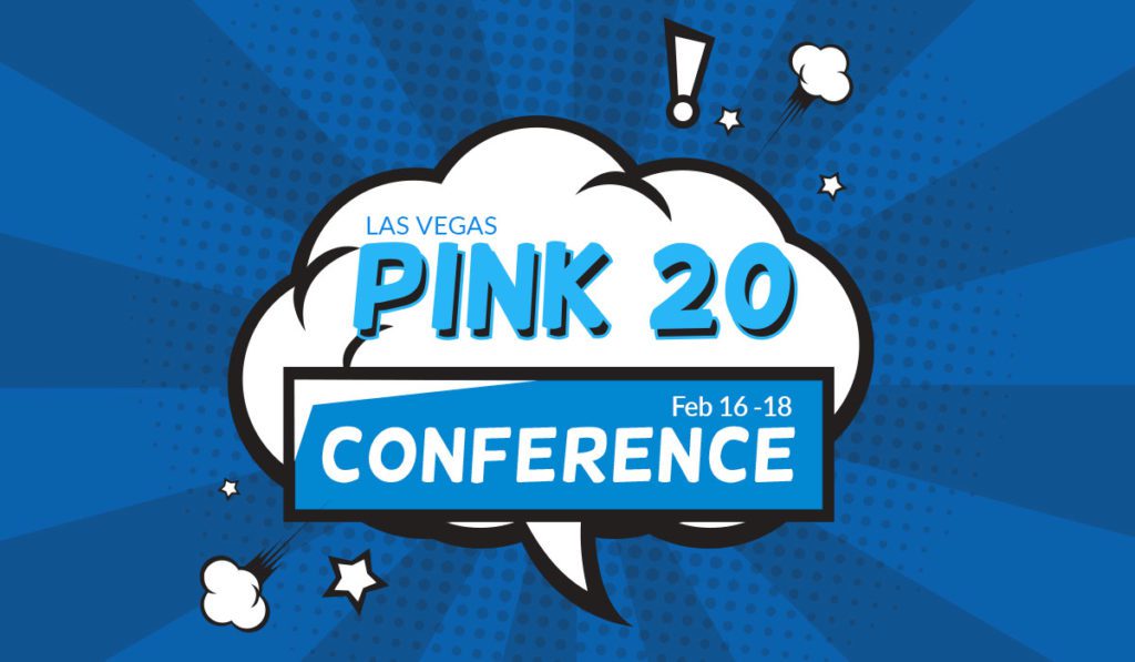 Pink 20 Conference - Las Vegas - February 16-18, 2020