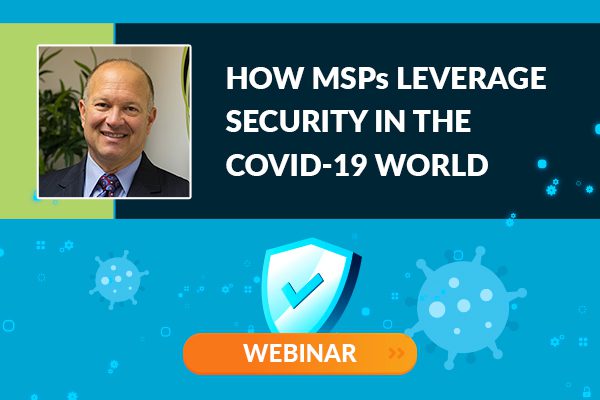 How MSPs Can Leverage Security in a COVID-19 World Cover