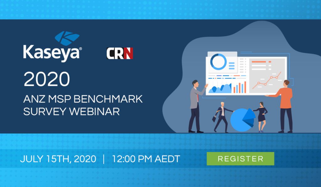 Kaseya 2020 ANZ Msp Benchmark Survey Webinar - July 15th, 2020 - 12:00PM AEDT