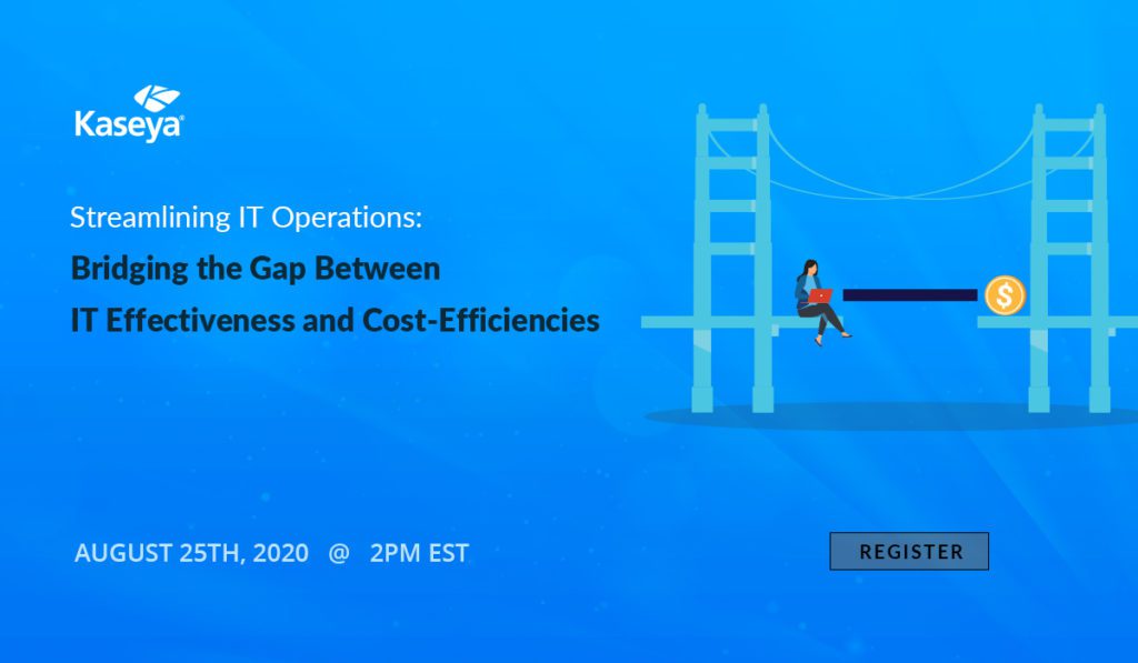 Streamlining IT Operations: Bridging the Gap Between IT Effectiveness and Cost-Efficiencies - August 25th, 2020 @ 2PM EST