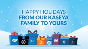 Happy Holidays From Our Kaseya Family to Yours