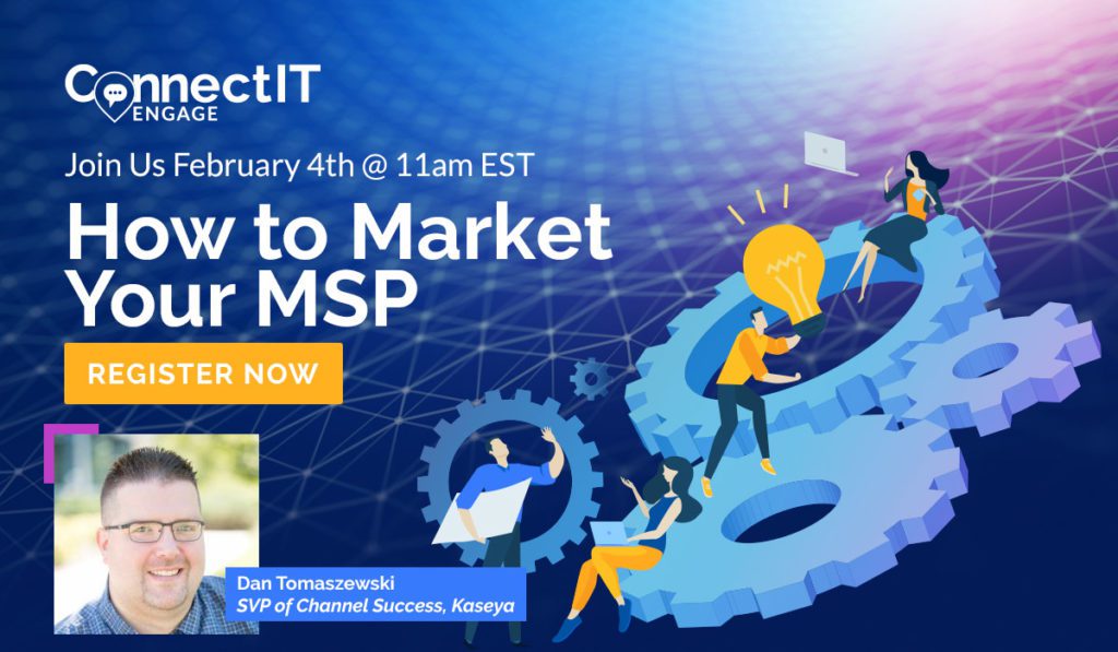 Connect IT Engage - Join Us February 4th @ 11am EST - How to Market Your MSP