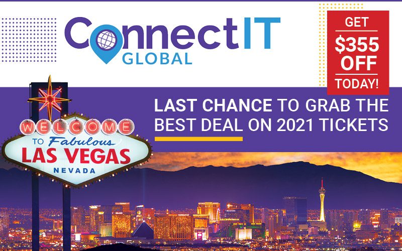 Connect IT Global - Last chance to granb the best deals on 2021 tickets - Get $355 off today!