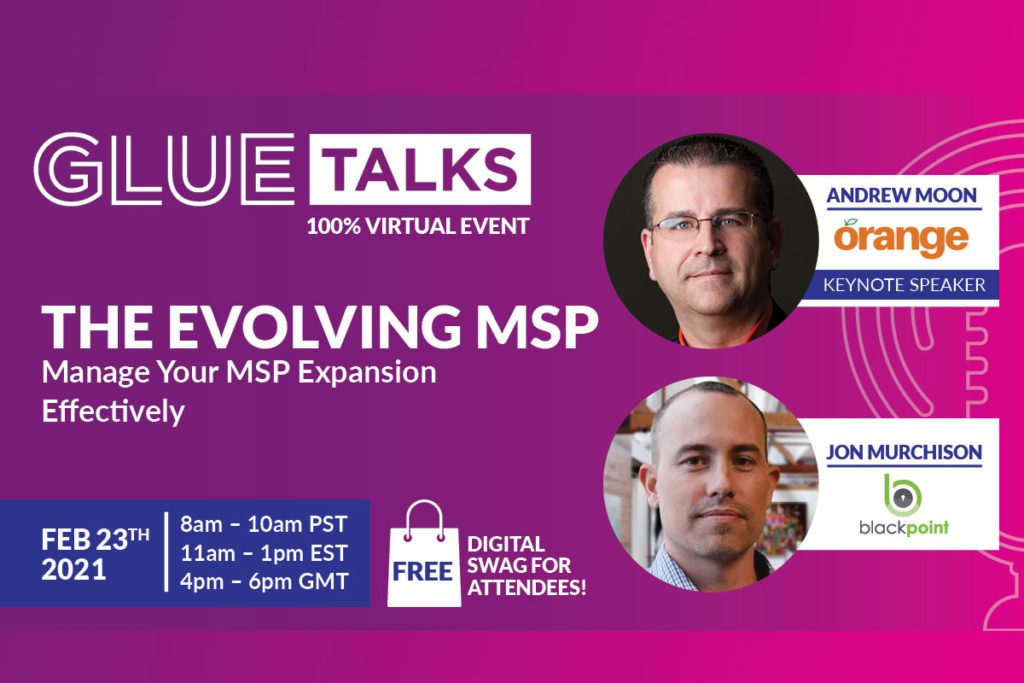 Glue Talks - The Evovling MSP - Feb 23rd 2021