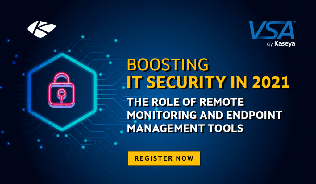Boosting IT Security in 2021 - The Role of Remote Monitoring and Endpoint Management Tools Webinar