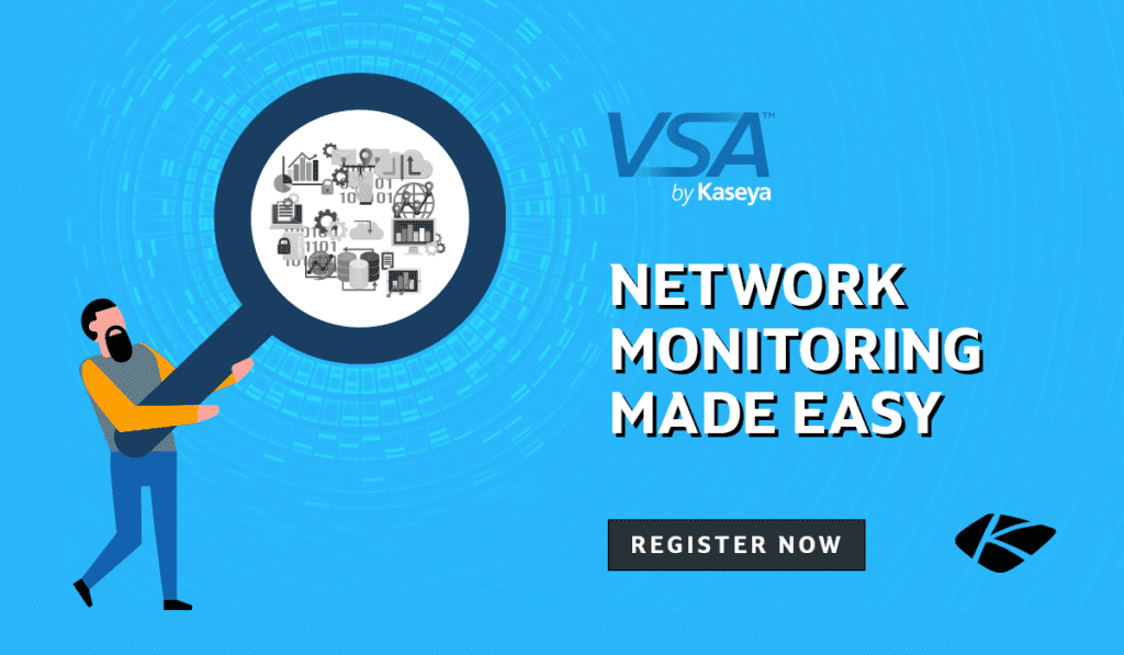 VSA Network Monitoring Made Easy Webinar