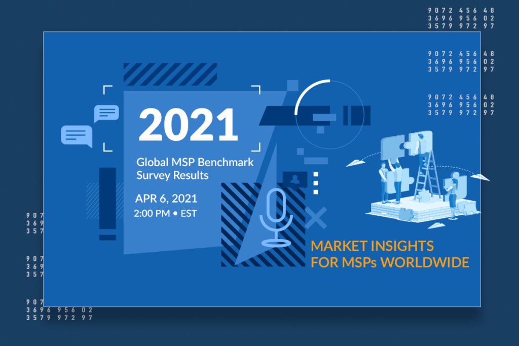 2021 Global MSP Benchmark Survey Results Webinar - April 6, 2021 2:00PM EST