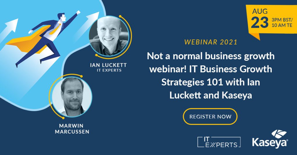 Understanding IT Business Growth Strategies 101 with Ian Luckett and Kaseya - Event