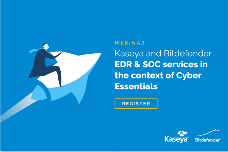 Kaseya and Bitdefender: EDR & SOC services in the context of Cyber Essentials