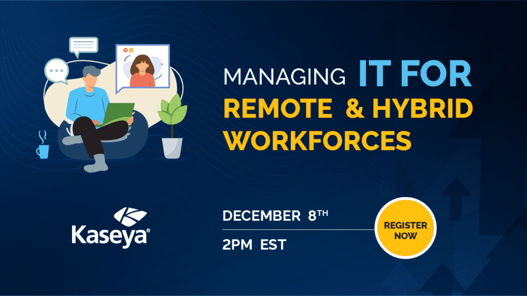Managing IT for Remote & Hybrid Workforces